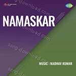 Namaskar - Arun Date Song Download